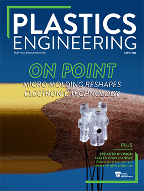 Plastics Engineering Magazine - March 2022