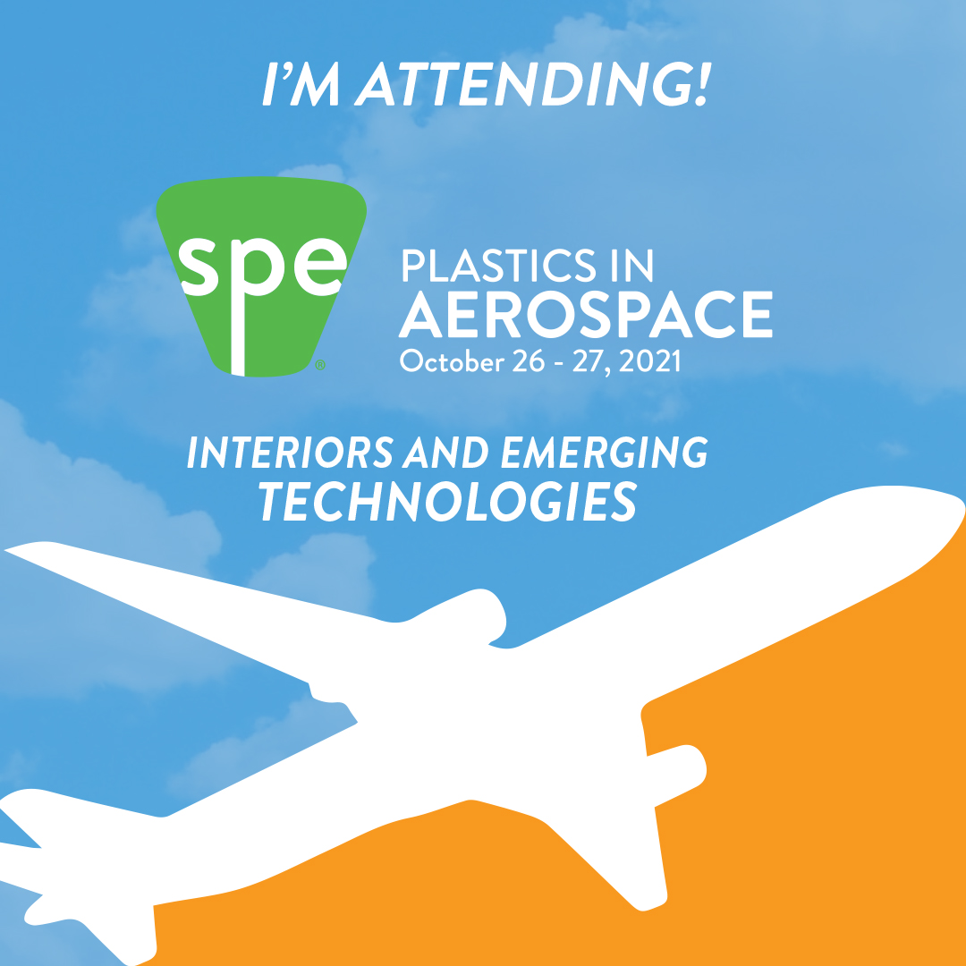 SPE Plastics in Aerospace - Interiors and Emerging Technologies, October 26–27, 2021