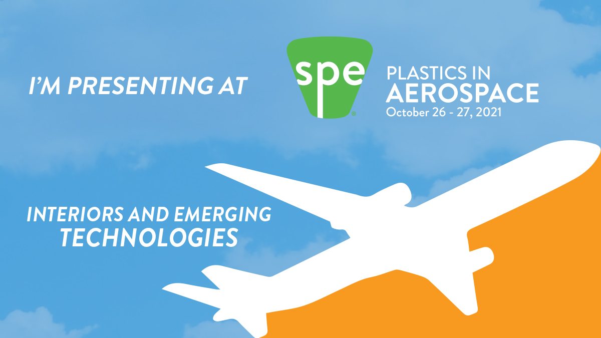 SPE Plastics in Aerospace - Interiors and Emerging Technologies, October 26–27, 2021