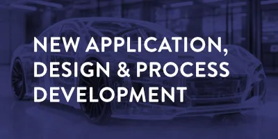 New Application, Design & Process Development