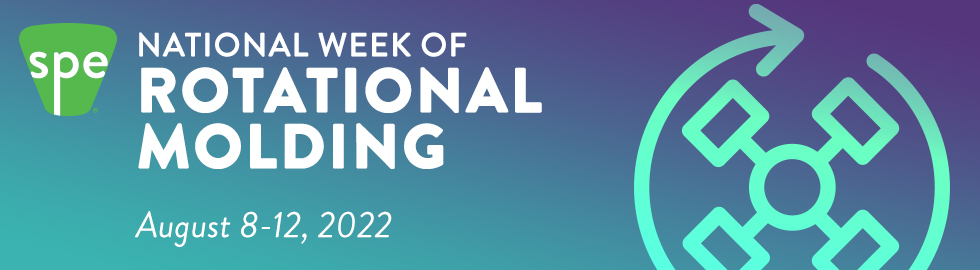SPE National Week of Rotational Molding